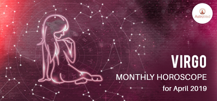 April 2019 Virgo Monthly Horoscope Predictions Virgo April 2019 Horoscope