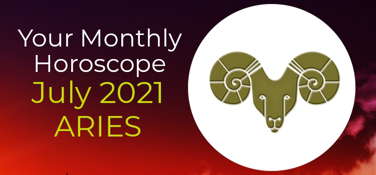 Aries July 2021 Monthly Horoscope Predictions | Aries July 2021 Horoscope