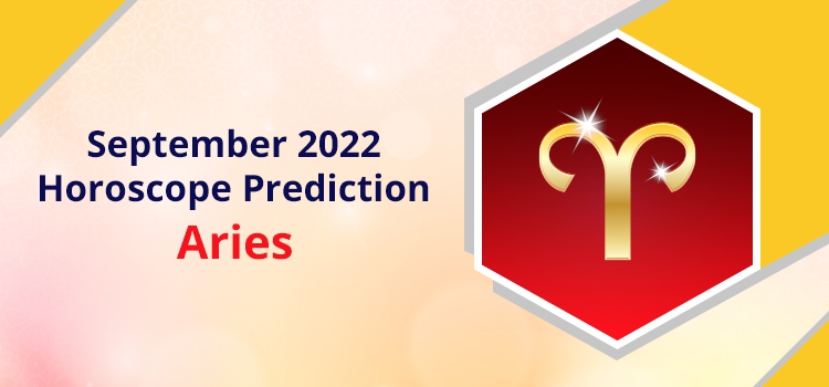 Aries September 2022 Monthly Horoscope Predictions | Aries September ...