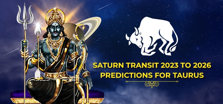 Saturn Transit 2023 to 2025 Predictions For Taurus