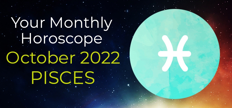 Pisces October 2022 Monthly Horoscope Predictions | Pisces October 2022 ...