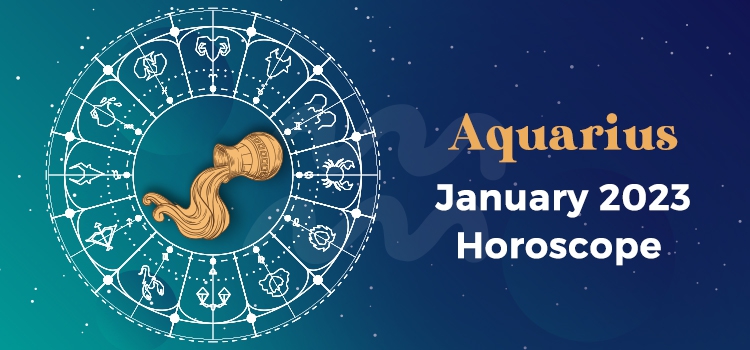 Aquarius January 2023 Monthly Horoscope Predictions | Aquarius January ...