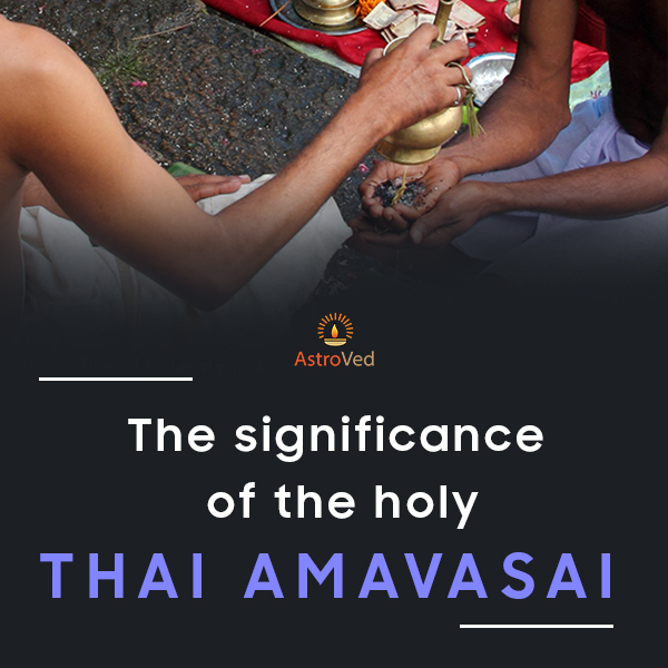 Thai Amavasai The Best Day To Propitiate Ancestors and Receive Their